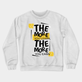 Learn Then Earn Crewneck Sweatshirt